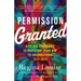Permission Granted: Kick-Ass Strategies to Bootstrap Your Way to Unconditional Self-Love