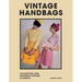 Vintage Handbags: Collecting and Wearing Designer Classics