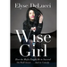 Wise Girl: How the Mafia Taught Me to Succeed on Wall Street... and in Comedy