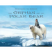 The Orphan and the Polar Bear