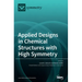 Applied Designs in Chemical Structures with High Symmetry
