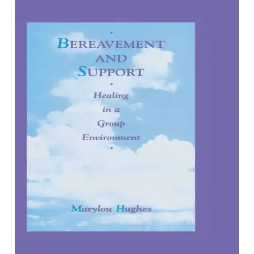 Bereavement and Support: Healing in a Group Environment
