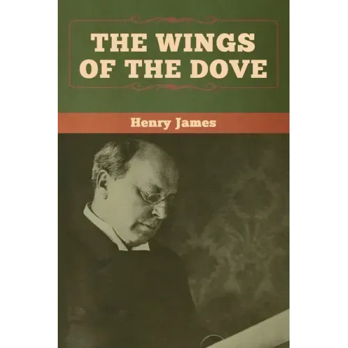 The Wings of the Dove (Volumes I and II)