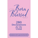 Born Blessed: 280 Declarations for the Child