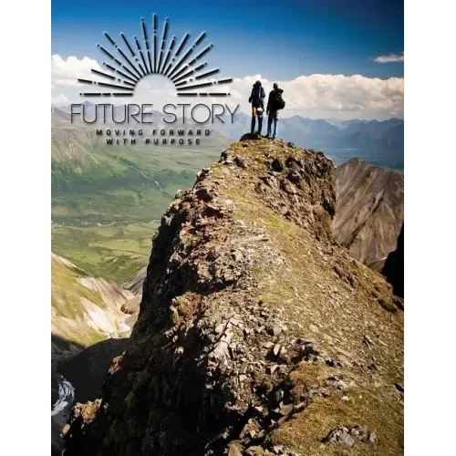 Future Story: Moving Forward with Purpose