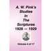 A. W. Pink's Studies in the Scriptures, 1928-29, Vol. 04 of 17