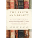 The Truth and Beauty: How the Lives and Works of England's Greatest Poets Point the Way to a Deeper Understanding of the Words of Jesus