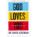 God Loves You: He Always Has--He Always Will