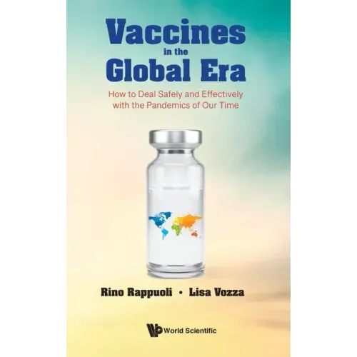 Vaccines in the Global Era: How to Deal Safely and Effectively with the Pandemics of Our Time
