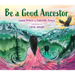 Be a Good Ancestor