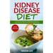 Kidney Disease Diet: The Doctor's Diagnosis! Stopping Renal Disturbs Thanks To Low Sodium & Potassium Healthy Recipes [AVOID DIALYSIS]