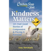 Chicken Soup for the Soul: Kindness Matters: 101 Feel-Good Stories of Compassion & Paying It Forward