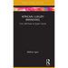 African Luxury Branding: From Soft Power to Queer Futures