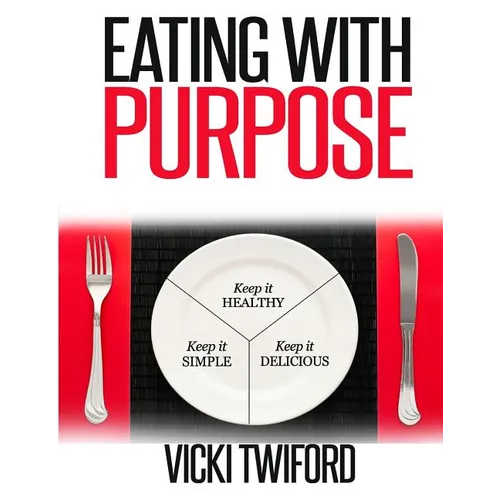 Eating with Purpose: How I was Cured by Changing my Eating Habits