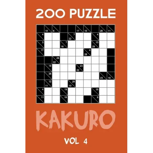 200 Puzzle Kakuro Vol 4: Cross Sums For Experts Puzzle Book, hard,10x10, 2 puzzles per page