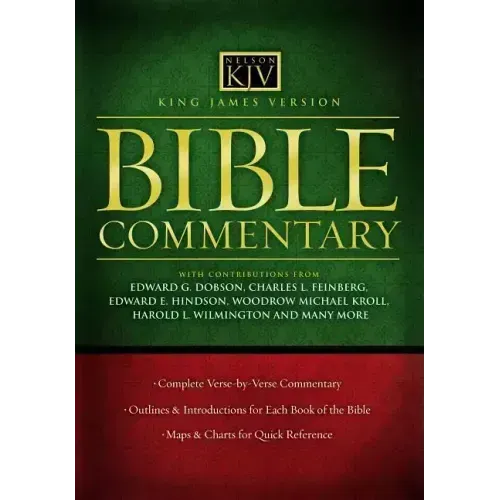 King James Version Bible Commentary: A Complete Verse-By-Verse Commentary with Outlines, Book Introductions, Maps, and Charts