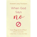 When God Says No: Facing Disappointment and Denial Without Losing Heart, Losing Hope, or Losing Your Head