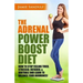 The Adrenal Reset Power Boost Diet: How to Stop Feeling Tired, Stressed, Fatigued & Irritable and Learn to Balance Your Hormones!