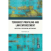 Terrorist Profiling and Law Enforcement: Detection, Prevention, Deterrence