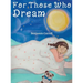 For Those Who Dream