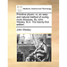 Primitive Physic: Or, an Easy and Natural Method of Curing Most Diseases. by John Wesley, M.A. the Twenty-First Edition.