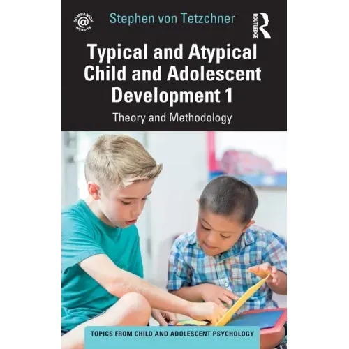 Typical and Atypical Child and Adolescent Development 1 Theory and Methodology