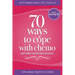 Affirmation Life Tools: 70 ways to cope with chemo and other medical treatments