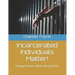 Incarcerated Individuals Matter!: Finding Purpose While Serving Time