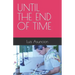 Until the End of Time