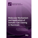 Molecular Mechanism and Application of Somatic Cell Cloning in Mammals