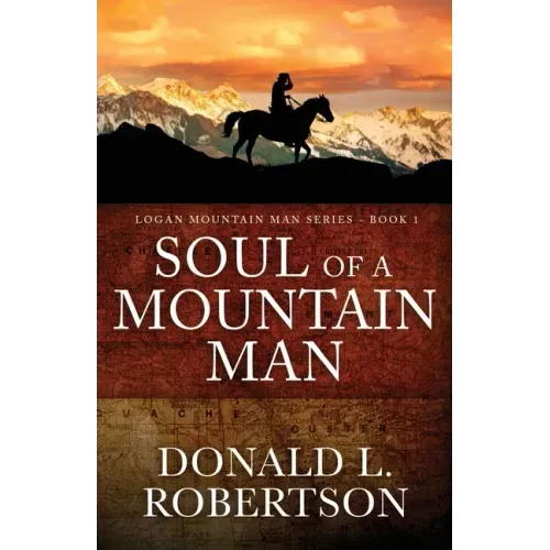 Soul of a Mountain Man: Logan Mountain Man Series - Book 1