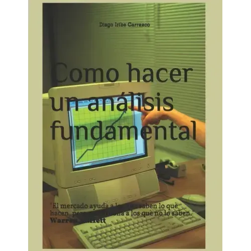 Como hacer un análisis fundamental: Como hacer un análisis fundamental paso por paso (Y ganar dinero con ello)