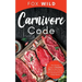 Carnivore Code The Ultimate Guide to Carnivore Diet, the Ideal Way To Restore Our Ancestral Diet that Burns Fat and Builds Muscle