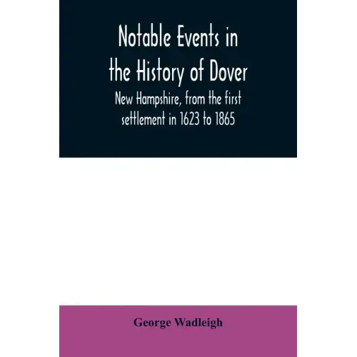 Notable events in the history of Dover, New Hampshire, from the first settlement in 1623 to 1865