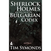 Sherlock Holmes and the Case of the Bulgarian Codex