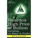 Ricardo's High Price of Bullion Including, an Essay on Profits