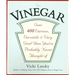 Vinegar: Over 400 Various, Versatile, and Very Good Uses You've Probably Never Thought of