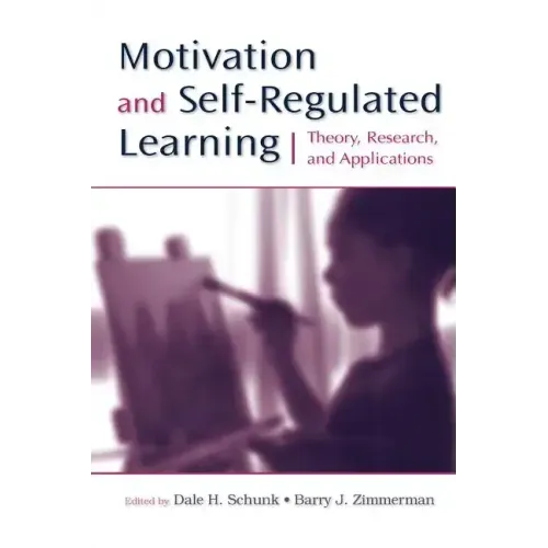 Motivation and Self-Regulated Learning: Theory, Research, and Applications