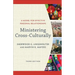 Ministering Cross-Culturally: A Model for Effective Personal Relationships