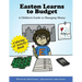Easton Learns to Budget: A Children's Guide to Managing Money: Coloring & Activity Book