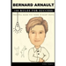 Bernard Arnault 100 Rules for Success: This will make you think in many ways