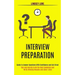 Interview Preparation: Guide to Answer Questions With Confidence and Get Hired (Tips and Secrets to Be the Best Candidate and Write Winning R