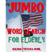 Jumbo Word Search for Elderly: 100 EXTRA LARGE PRINT Entertaining Memory Therapy Puzzles