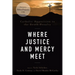 Where Justice and Mercy Meet: Catholic Opposition to the Death Penalty