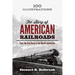 The Story of American Railroads: From the Iron Horse to the Diesel Locomotive