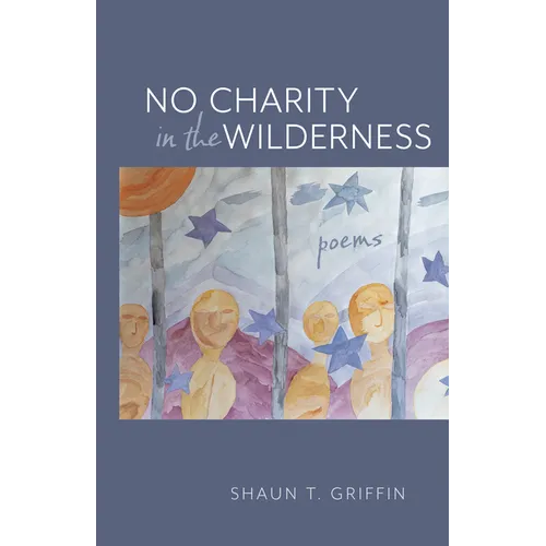 No Charity in the Wilderness: Poems