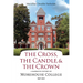The Cross, the Candle, and the Crown: A Narrative History of Morehouse College, 1867-2021