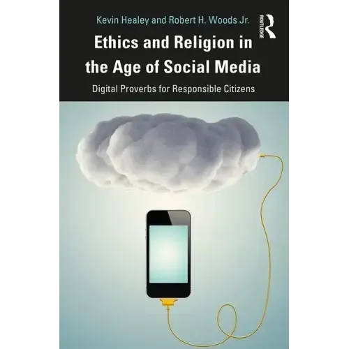 Ethics and Religion in the Age of Social Media: Digital Proverbs for Responsible Citizens