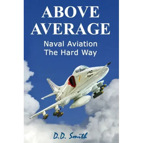 Above Average: Naval Aviation the Hard Way