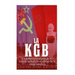 La KGB: La historia y el legado de la notoria agencia de espionaje de la Unión Soviética